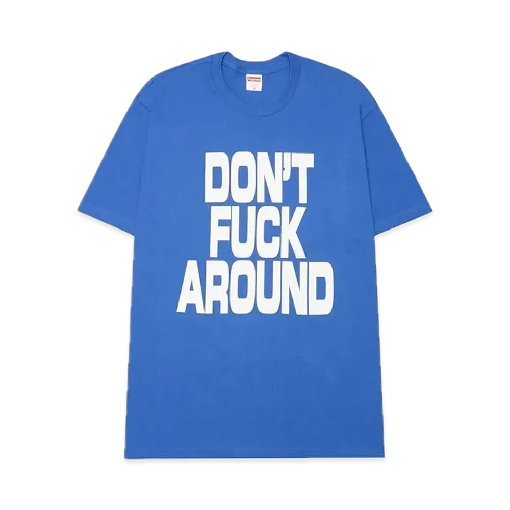 Supreme Don't Fuck Around Tee "Royal"