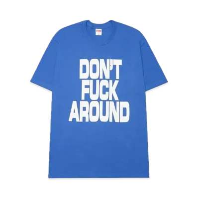 Supreme Don't Fuck Around Tee "Royal"
