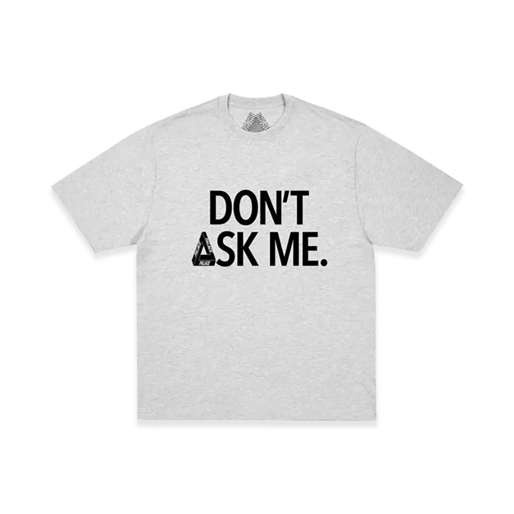 PALACE Don T Ask T Shirt "Grey Marl"