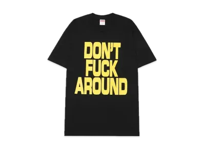 Supreme Don't Fuck Around Tee "Black"