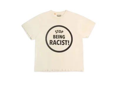 GALLERY DEPT. Stop Being Racist Tee "Cream"