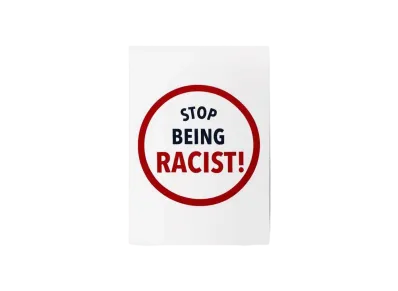 GALLERY DEPT. Stop Being Racist x Art That Kills Poster