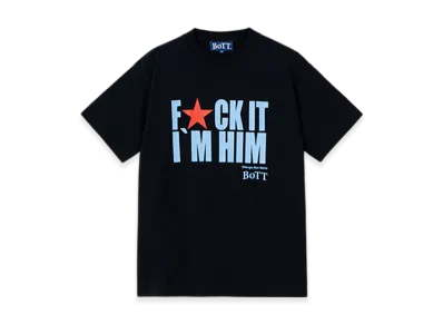 BoTT F★ck It I'M Him Tee "Black"