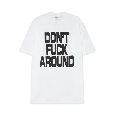 Supreme Don't Fuck Around Tee "White"