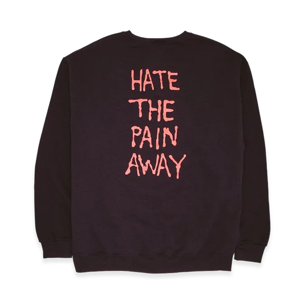 Fucking Awesome Hate The Pain Away Crewneck "Black"