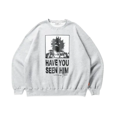 TIGHTBOOTH Have You Seen Him Crew Sweat "Gray"