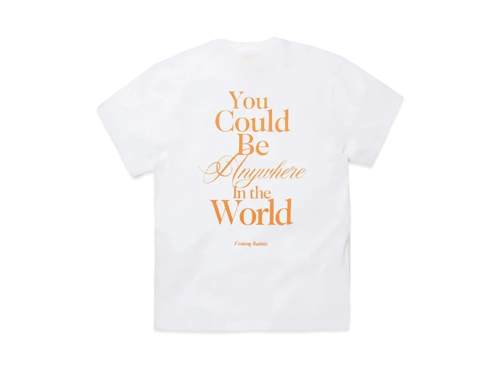 FR2 You Could Be Anywhere T-shirt "White"