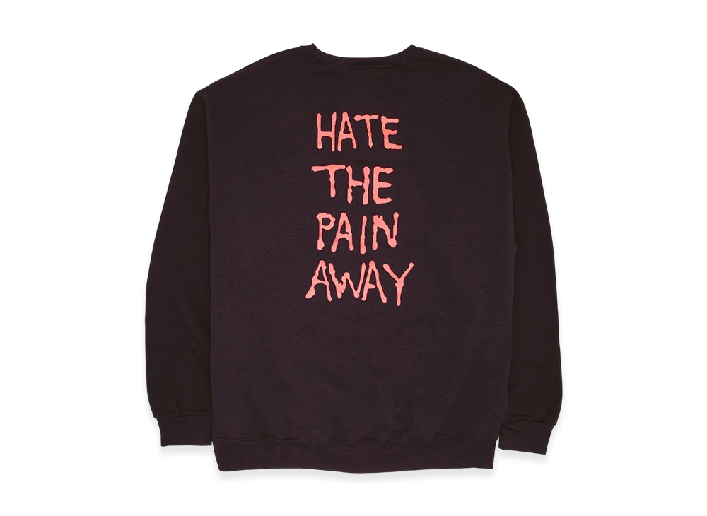 Fucking Awesome Hate The Pain Away Crewneck "Black"