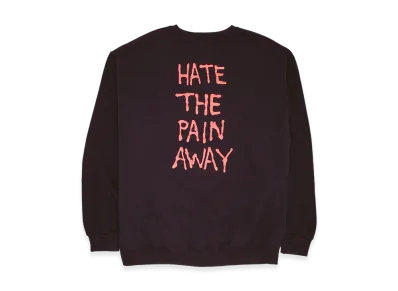 Fucking Awesome Hate The Pain Away Crewneck "Black"