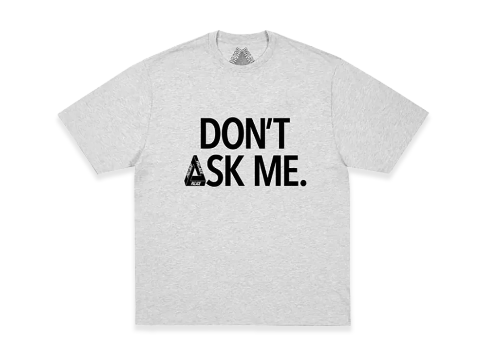 PALACE Don T Ask T Shirt "Grey Marl"