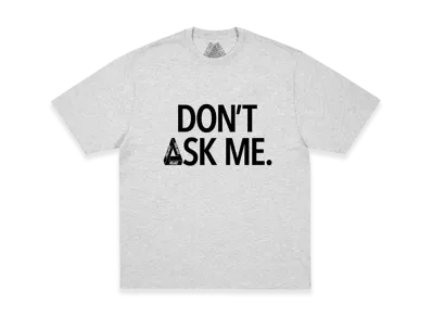 PALACE Don T Ask T Shirt "Grey Marl"