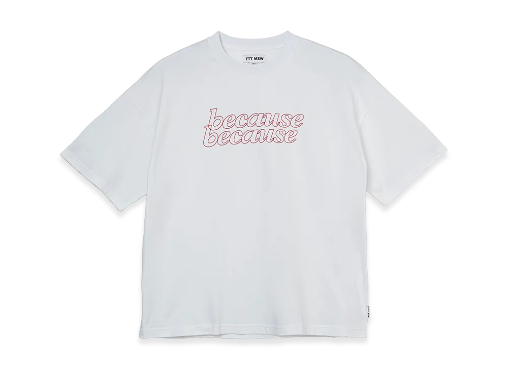 TTTMSW Because Because Tee "White"