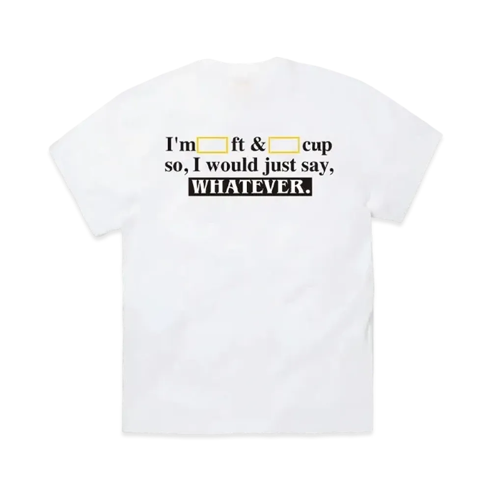 FR2 So. I Would Just Say. Whatever T-Shirt English Ver "White"
