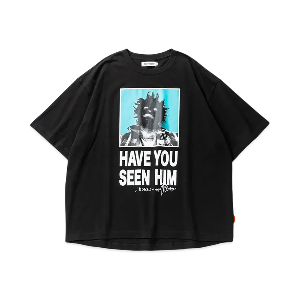TIGHTBOOTH Have You Seen Him T-Shirt "Black"