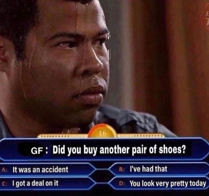 嫁: また靴買ったの？
A: わざとじゃないよ！
B: 前からもってたよ！